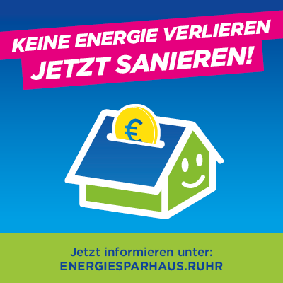 Logo: Keine Energie verlieren - jetzt sanieren! - Jetzt informieren unter: Energiesparhaus.Ruhr